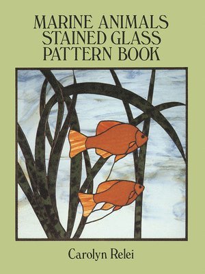 Carolyn Relei - Marine Animals Stained Glass Pattern Book, Häftad. Tillgänglighet: Lägg i varukorg