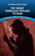 Six Great Sherlock Holmes Stories