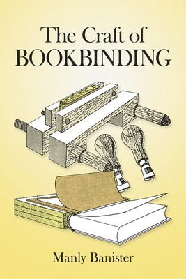 Manly Banister - The Craft of Bookbinding, Häftad