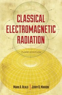 Classical Electromagnetic Radiation, Third Edition