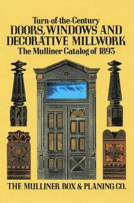 Turn-Of-The-Century Doors, Windows and Decorative Millwork