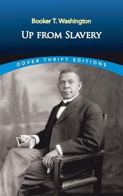 Up from Slavery av Booker T Washington, Booker T Washington