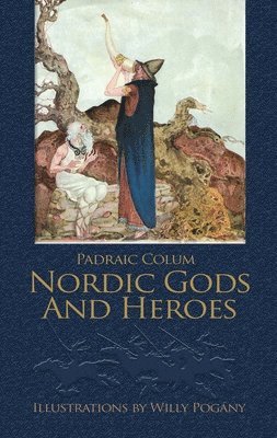 Padraic Colum - Nordic Gods and Heroes, Häftad