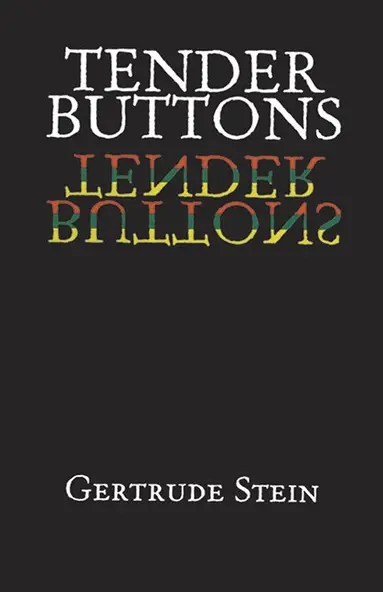 Tender Buttons by Gertrude Stein