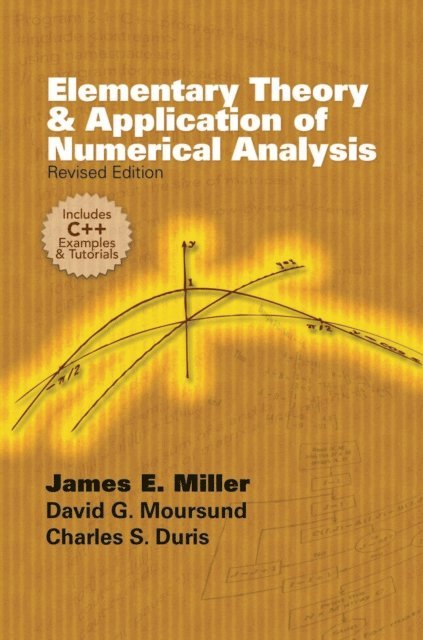 Charles S. Duris, James E. Miller, David G. Moursund - Elementary Theory and Application of Numerical Analysis, E-bok