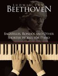 Bagatelles, Rondos and Other Shorter Works for Piano
