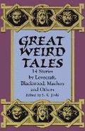 Great Weird Tales: 14 Stories by Lovecraft, Blackwood, Machen and Others