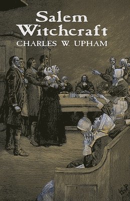 Upham, Charles - Salem Witchcraft, Häftad