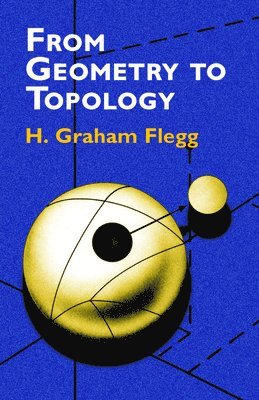 Flegg Flegg - From Geometry to Topology, Häftad