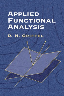 D.H. Griffel - Applied Functional Analysis, Häftad