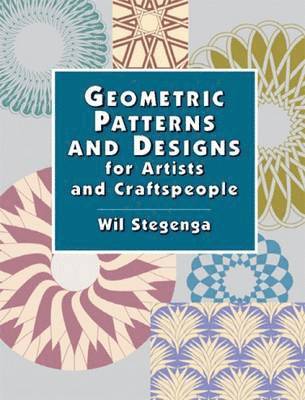 Wil Stegenga - Geometric Patterns and Designs for Artists and Craftspeople, Häftad