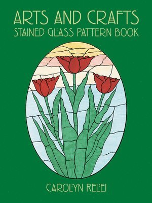 Carolyn Relei - Arts & Crafts Stained Glass Pattern Book. Tillgänglighet: Tillfälligt slut