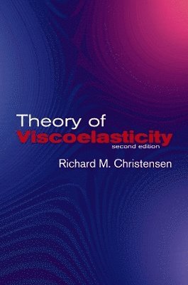R. M. Christensen, Richard M. Christensen - Theory of Viscoelasticity: Second Edition, Häftad. Tillgänglighet: Lägg i varukorg