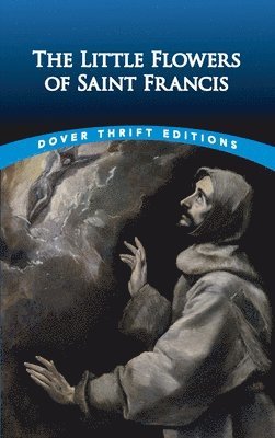 Saint Francis Of Assisi - The Little Flowers of Saint Francis, Häftad