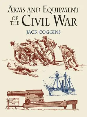 Jack Coggins - Arms and Equipment of the Civil War, Häftad. Tillgänglighet: Lägg i varukorg