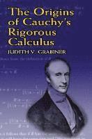 Judith V. Grabiner - The Origins of Cauchy's Rigorous Calculus, Häftad. Tillgänglighet: Lägg i varukorg