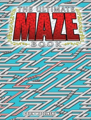 Galen Wadzinski - The Ultimate Maze Book, Häftad