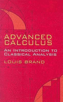 Louis Brand - Advanced Calculus: An Introduction to Classical Analysis, Häftad. Tillgänglighet: Lägg i varukorg