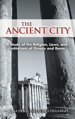 NUMA Denis Fustel De - The Ancient City, Häftad. Tillgänglighet: Lägg i varukorg