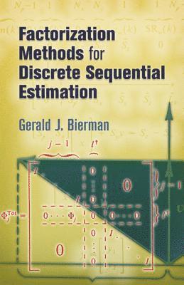 Gerald J. Bierman - Factorization Methods for Discrete Sequential Estimation, Häftad