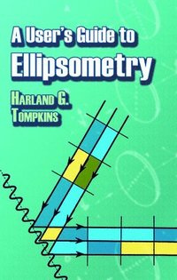 A User's Guide to Ellipsometry
