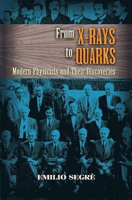 Emilio Segre - From X-Rays to Quarks, Häftad