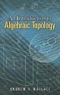 An Introduction to Algebraic Topology