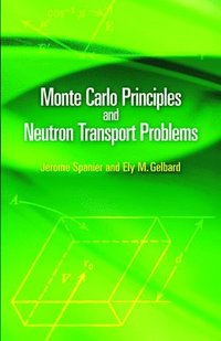 Monte Carlo Principles and Neutron Transport Problems