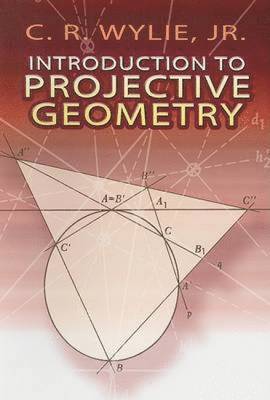 Jr. Wylie, C. R. - Introduction to Projective Geometry, Häftad