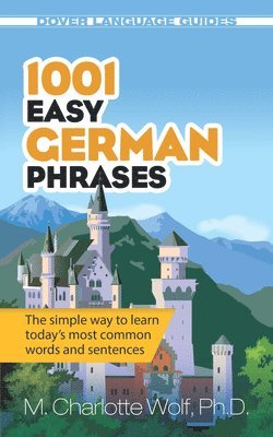 M. Charlotte Wolf - 1001 Easy German Phrases, Häftad. Tillgänglighet: Lägg i varukorg