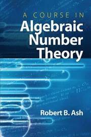 A Course in Algebraic Number Theory