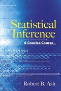 Statistical Inference a Concise Course
