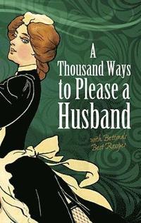 Thousand Ways to Please a Husband: with Bettina's Best Recipes