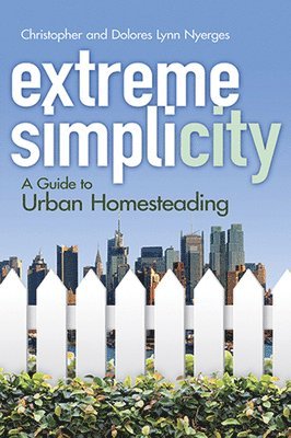 Christopher Nyerges - Extreme Simplicity, Häftad