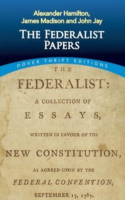 Alexander Hamilton - The Federalist Papers, Häftad