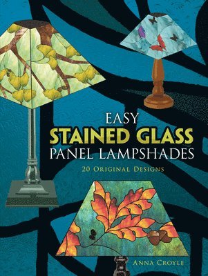 Croyle Croyle - Easy Stained Glass Panel Lampshades, Häftad. Tillgänglighet: Lägg i varukorg