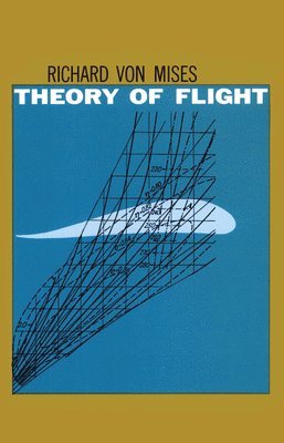 Richard Von Mises, Sir George Young - The Theory of Flight, Häftad. Tillgänglighet: Tillfälligt slut