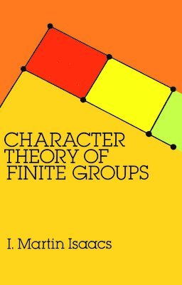 I. Martin Isaacs - Character Theory of Finite Groups, Häftad