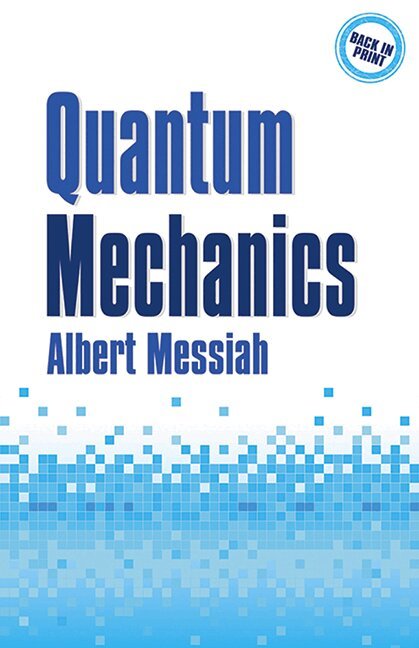Albert Messiah - Quantum Mechanics, Häftad