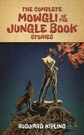 The Complete Mowgli of the Jungle Book Stories