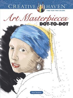 Peter Donahue - Creative Haven Art Masterpieces Dot-to-Dot, Häftad