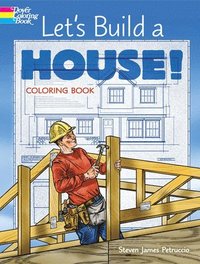 Let'S Build a House! Coloring Book