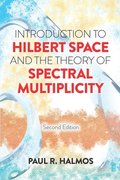 Introduction to Hilbert Space and the Theory of Spectral Multiplicity