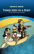Three Men in a Boat: (to Say Nothing of the Dog)