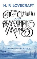 The Call of Cthulhu and at the Mountains of Madness: Two Tales of the Mythos