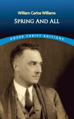 William Carlos Williams - Spring and All, Häftad. Tillgänglighet: Lägg i varukorg