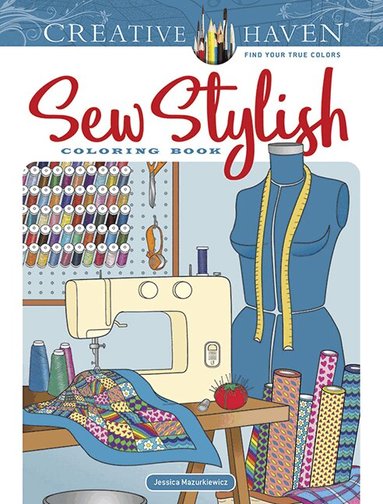 Jessica Mazurkiewicz - Creative Haven Sew Stylish Coloring Book, Häftad