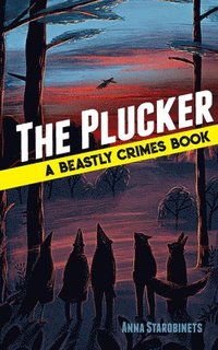 The Plucker: a Beastly Crimes Book (#4)