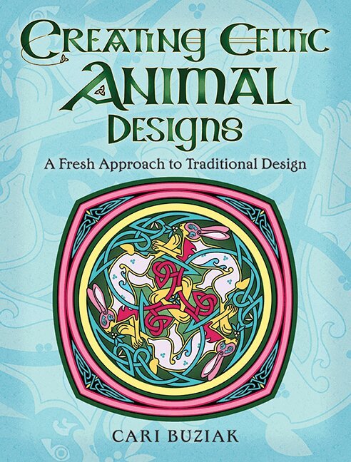 Cari Buziak - Creating Celtic Animal Designs, Häftad