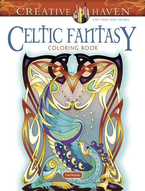 Cari Buziak - Creative Haven Celtic Fantasy Coloring Book, Häftad